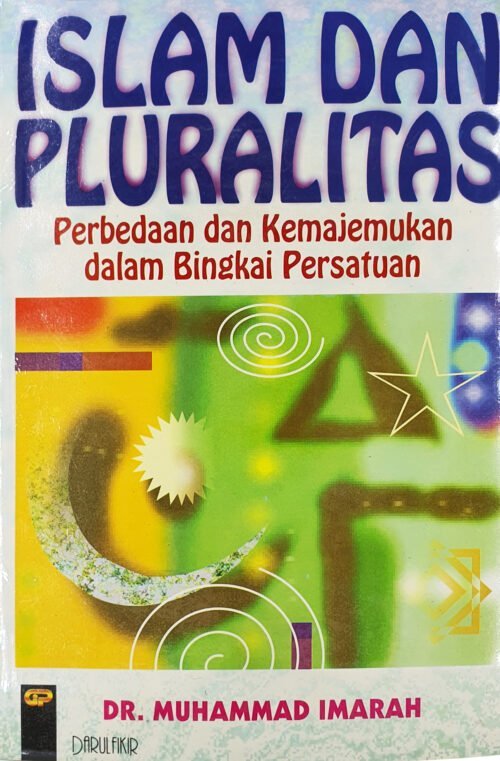 Islam Dan Pluralitas: Perbedaan Dan Kemajemukan Dalam Bingkai Persatuan / Sc