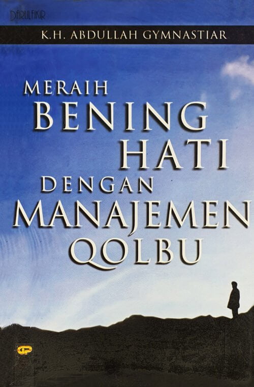 Meraih Bening Hati Dengan Manajemen Qolbu / Sc